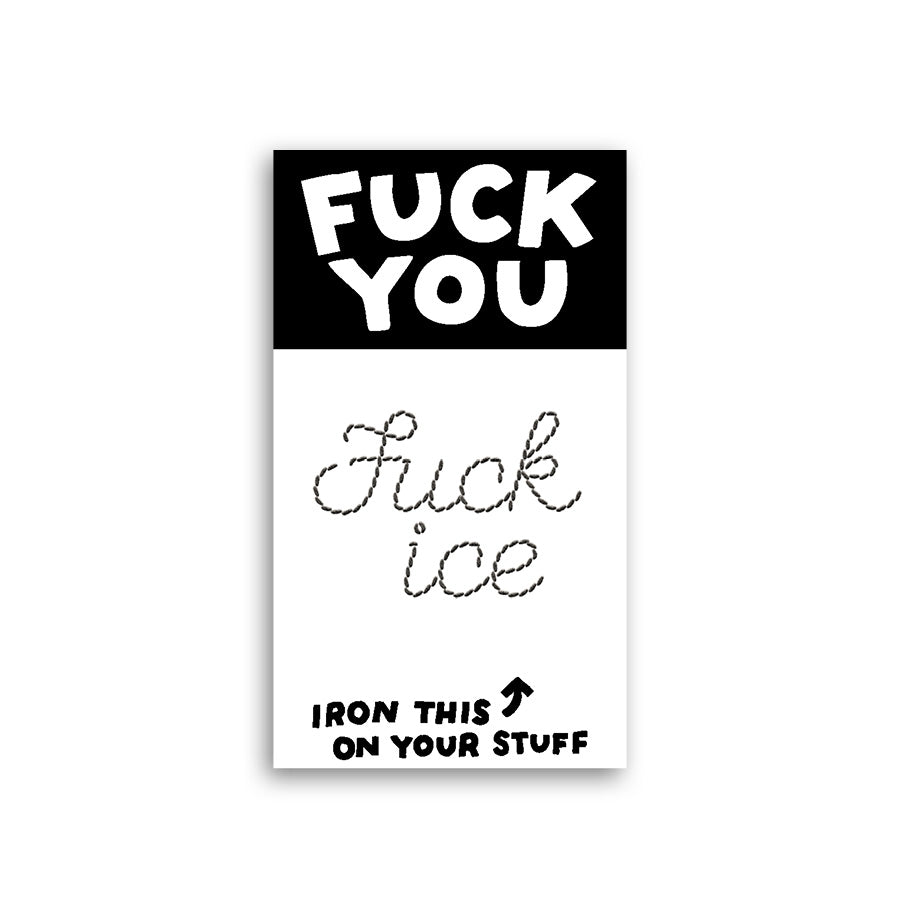 Fuck You Fuck ICE L'il Something Iron-On Card