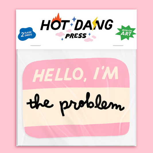 Hello I'm the Problem Name Tag Iron On